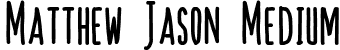 Matthew Jason Medium font - Matthew Jason Kid'S.otf