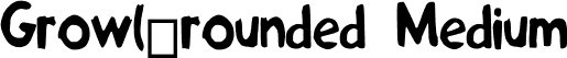 Growl_rounded Medium font - Growl_rounded.otf