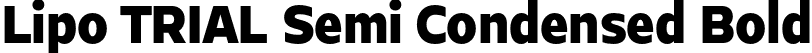 Lipo TRIAL Semi Condensed Bold font - LipoTRIAL-SemiCondensedBold.otf