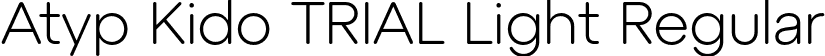 Atyp Kido TRIAL Light Regular font - AtypKidoTRIAL-Light.otf