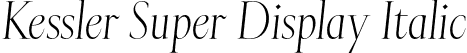 Kessler Super Display Italic font - kesslersuperdisplay-italic-TRIAL.otf