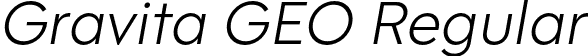 Gravita GEO Regular font - GravitaGEOItalic-ExtraLight.otf