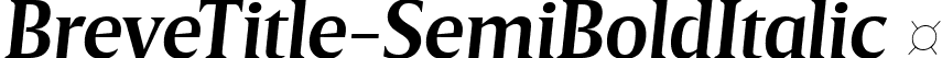 BreveTitle-SemiBoldItalic  font - Breve Title Semi Bold Italic.ttf