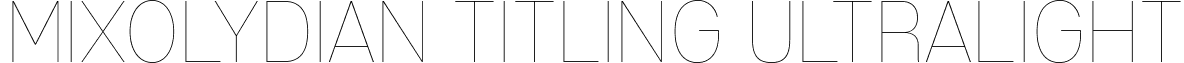 Mixolydian Titling UltraLight font - mixolydian titling ul.ttf