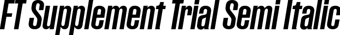 FT Supplement Trial Semi Italic font - ftsupplementtrial-semiitalic.otf