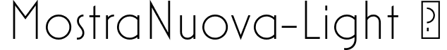 MostraNuova-Light  font - MostraNuova-Light.ttf