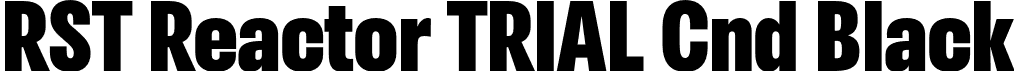 RST Reactor TRIAL Cnd Black font - RSTReactorTRIAL-CndBlack.otf