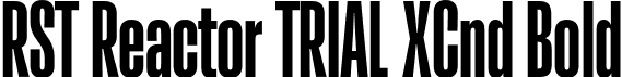 RST Reactor TRIAL XCnd Bold font - RSTReactorTRIAL-XCndBold.otf