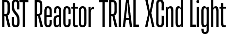 RST Reactor TRIAL XCnd Light font - RSTReactorTRIAL-XCndLight.otf