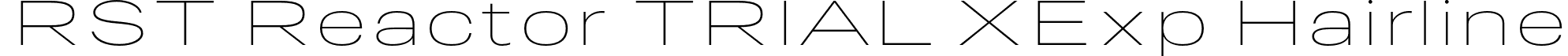 RST Reactor TRIAL XExp Hairline font - RSTReactorTRIAL-XExpHairline.otf