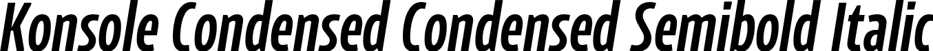 Konsole Condensed Condensed Semibold Italic font - Konsoleitalicv1.1TRIAL-CondensedSemiboldItalic.otf