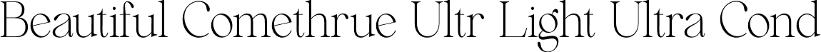 Beautiful Comethrue Ultr Light Ultra Cond font - BeautifulComethrueUltrLightUltraCond-aYBq9.otf