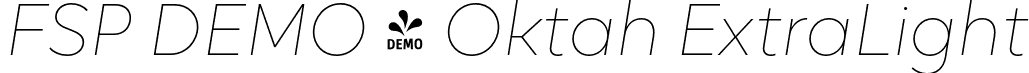 FSP DEMO - Oktah ExtraLight font - Fontspring-DEMO-oktah_extralight_italic.otf