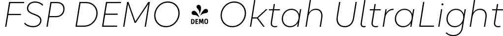 FSP DEMO - Oktah UltraLight font - Fontspring-DEMO-oktah_ultralight_italic.otf