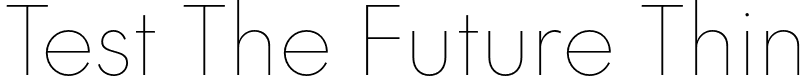 Test The Future Thin font - TestTheFuture-Thin.otf