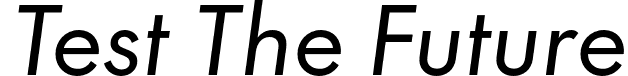 Test The Future font - TestTheFuture-Italic.otf