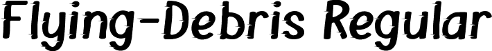 Flying-Debris Regular font - Flying-Debris.ttf