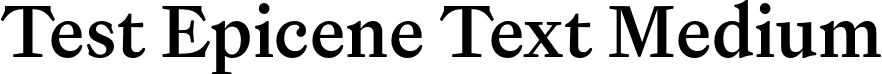Test Epicene Text Medium font - TestEpiceneText-Medium.otf