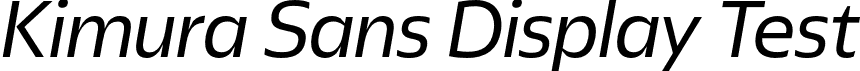 Kimura Sans Display Test font - KimuraSansDisplayTest-Italic.otf