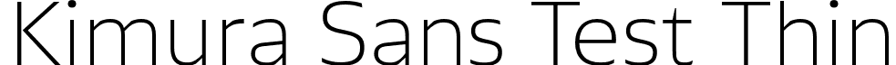 Kimura Sans Test Thin font - KimuraSansTest-Thin.otf