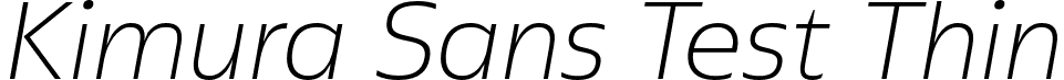 Kimura Sans Test Thin font - KimuraSansTest-ThinItalic.otf