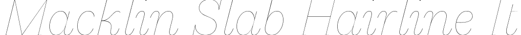 Macklin Slab Hairline It font - MacklinSlab-HairlineIt.ttf