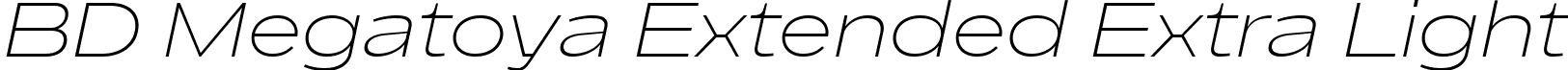 BD Megatoya Extended Extra Light font - BD Megatoya Extended Extra Light Italic.ttf