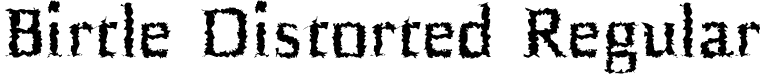 Birtle Distorted Regular font - Birtle-Distorted.otf