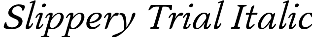 Slippery Trial Italic font - SlipperyTrial-RegularItalic.otf
