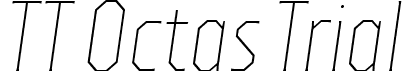 TT Octas Trial font - TT-Octas-Trial-Thin-Italic.otf