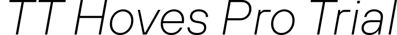 TT Hoves Pro Trial font - TT-Hoves-Pro-Trial-ExtraLight-Italic.ttf