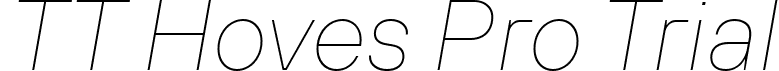 TT Hoves Pro Trial font - TT-Hoves-Pro-Trial-Hairline-Italic.ttf