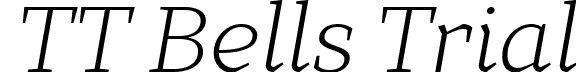 TT Bells Trial font - TT-Bells-Trial-Light-Italic.ttf