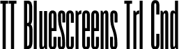 TT Bluescreens Trl Cnd font - TT-Bluescreens-Trial-Condensed-Regular.ttf