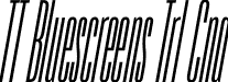 TT Bluescreens Trl Cnd font - TT-Bluescreens-Trial-Condensed-ExtraLight-Italic.ttf