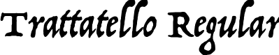 Trattatello Regular font - 05289e866fe7e1e99d27a7a31f8d3b66.ttf