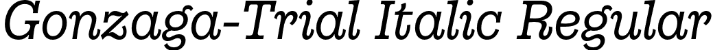 Gonzaga-Trial Italic Regular font - Gonzaga-Trial-RegularItalic.otf