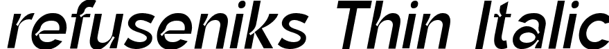 refuseniks Thin Italic font - refuseniks-ThinItalic.ttf