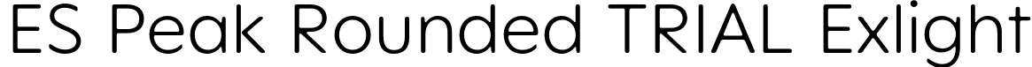 ES Peak Rounded TRIAL Exlight font - ESPeakRoundedTRIAL-Extralight.otf