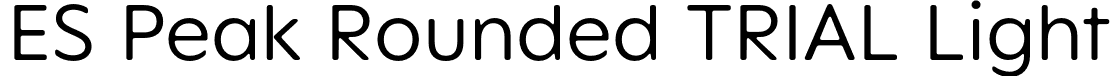 ES Peak Rounded TRIAL Light font - ESPeakRoundedTRIAL-Light.otf