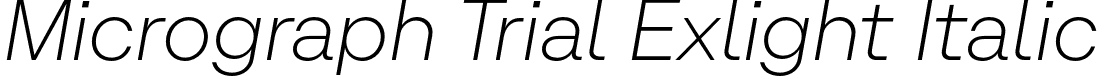 Micrograph Trial Exlight Italic font - MicrographTRIAL-ExtralightItalic.otf