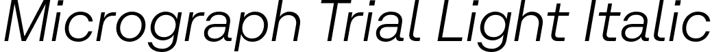 Micrograph Trial Light Italic font - MicrographTRIAL-LightItalic.otf