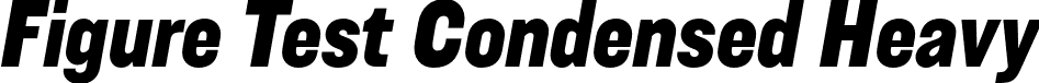 Figure Test Condensed Heavy font - FigureTest-CondensedHeavyItalic.otf