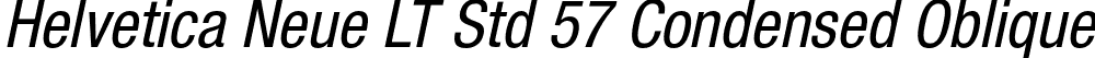 Helvetica Neue LT Std 57 Condensed Oblique font - HelveticaNeueLTStd-CnO.otf
