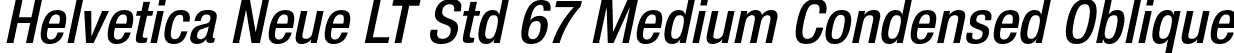 Helvetica Neue LT Std 67 Medium Condensed Oblique font - HelveticaNeueLTStd-MdCnO.otf