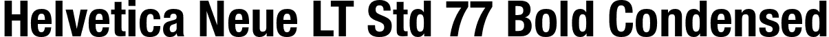 Helvetica Neue LT Std 77 Bold Condensed font - HelveticaNeueLTStd-BdCn.otf
