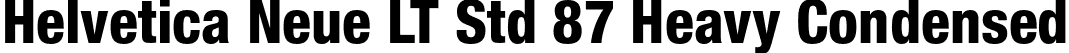 Helvetica Neue LT Std 87 Heavy Condensed font - HelveticaNeueLTStd-HvCn.otf