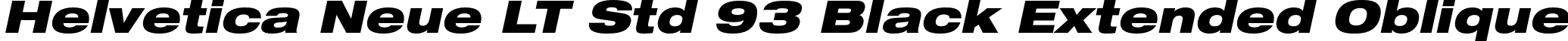 Helvetica Neue LT Std 93 Black Extended Oblique font - HelveticaNeueLTStd-BlkExO.otf