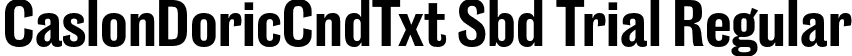 CaslonDoricCndTxt Sbd Trial Regular font - CaslonDoricCondensedText-Semibold-Trial.otf