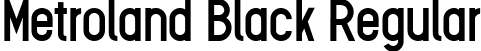 Metroland Black Regular font - Metroland Black.ttf